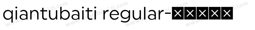 qiantubaiti regular字体转换